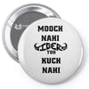 mooch nahi toh kuch nai Pin-back button