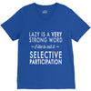 lazy is a very strong word V-Neck Tee