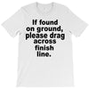 if found on ground please T-Shirt