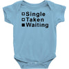 single, taken or waiting Baby Bodysuit