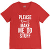 please don't make me do stuff. V-Neck Tee