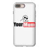 your mum iPhone 8 Plus