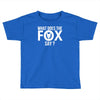 what does the fox say Toddler T-shirt