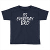 Jake Paul its everyday Bro Toddler T-shirt