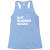 not running sucks Racerback Tank