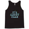 it's about time Tank Top