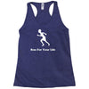 run for your life Racerback Tank