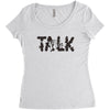 WE TALK Women's Triblend Scoop T-shirt