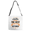 All Men Created Equal But The Best Born In October Adjustable Strap Totes