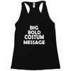 big bold costum message Racerback Tank