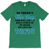 So There's This Boy Who Will Always Have A Piece Of My Heart He Calls T-Shirt