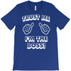 trust me i'm the boss T-Shirt