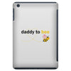 Daddy to Bee Baby Girl iPad Mini