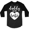 Daddy is My Bestie 3/4 Sleeve Shirt