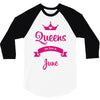 queens are born in june 3/4 Sleeve Shirt