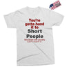 hand it to short people Exclusive T-shirt