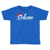believe Toddler T-shirt