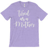 tired as a mother T-Shirt