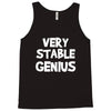 very stable genius Tank Top