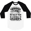 There Aren't  Many Things I Love More Than Fishing 3/4 Sleeve Shirt