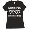 nerd flu no one is safe Ladies Fitted T-Shirt
