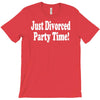 just divorced party time T-Shirt