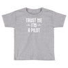 trust me i'm a pilot aviation Toddler T-shirt