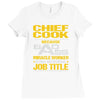 chief cook because badass miracle worker isn't an official job title Ladies Fitted T-Shirt