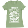 Cancer Hated By Many Wanted By Plenty Ladies Fitted T-Shirt