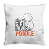 This Girl Loves Poodle Throw Pillow