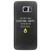 You Cant Make Everyone Happy You Are Not An Avocado Samsung Galaxy S7 Edge