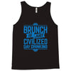 brunch day drinking Tank Top