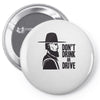 don't drink or drive Pin-back button