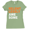 relentlessly awesome Ladies Fitted T-Shirt