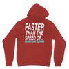 faster than the speed of something slower Unisex Hoodie