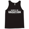 Always On Vacation Tank Top