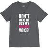 Don't Make Me Use My Teacher Voice V-Neck Tee