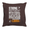 Strong Independent Motivated Libra Throw Pillow