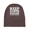 keep earth clean it's not uranus Baby Beanies
