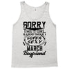 This Girl Is Taken By A Super Sexy March Boyfriend Tank Top