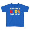 protect kids not guns Toddler T-shirt
