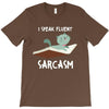 i speak fluent sarcazm T-Shirt