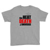 the heat death of the universe Youth Tee