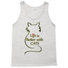 life is better with cats Tank Top