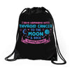 I Love Someone with Thyroid Cancer to The Moon and Back to Infinity Drawstring Bags