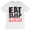 EAT SLEEP FORTNITE T-Shirt