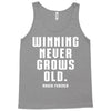 Winning Never Grows Old Tank Top