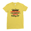 i never dreamed i'd grow up to be a super cute scorpio but here i am k Ladies Fitted T-Shirt