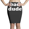 bad dude Pencil Skirts