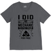 I Did Not Become a Mechanic to Fix Your for Free V-Neck Tee